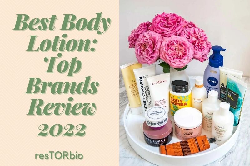 Best Body Lotion: Top Brands Review 2022
