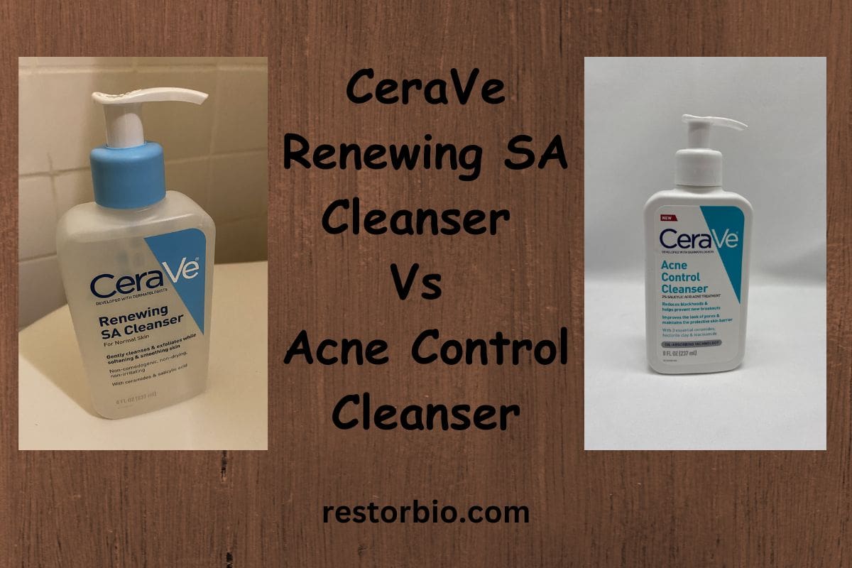 CeraVe Renewing SA Cleanser Vs Acne Control Cleanser Restore Skin and