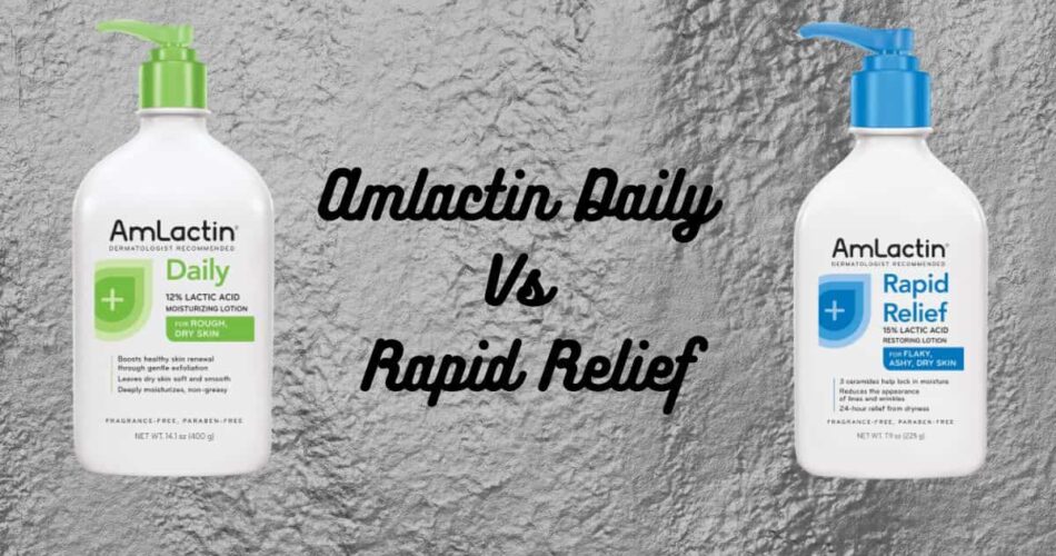 Amlactin Daily Vs Rapid Relief